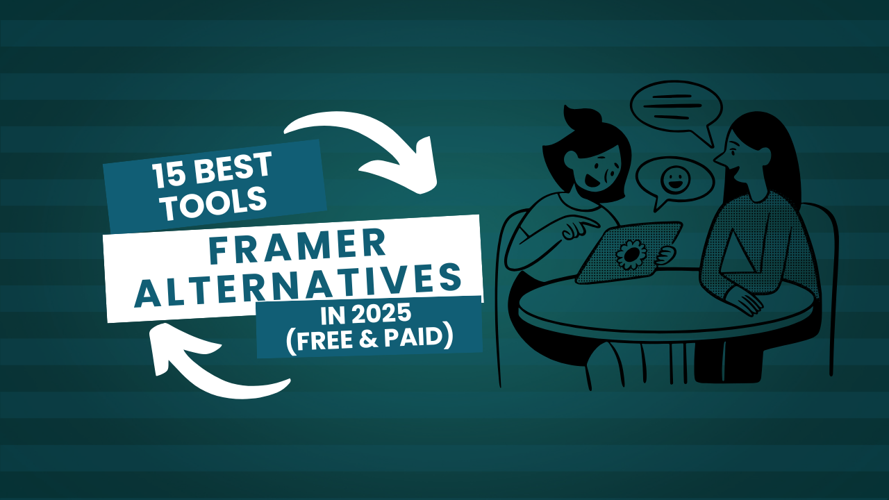 Framer Alternatives: 15 Best Tools in 2025 (Free & Paid)