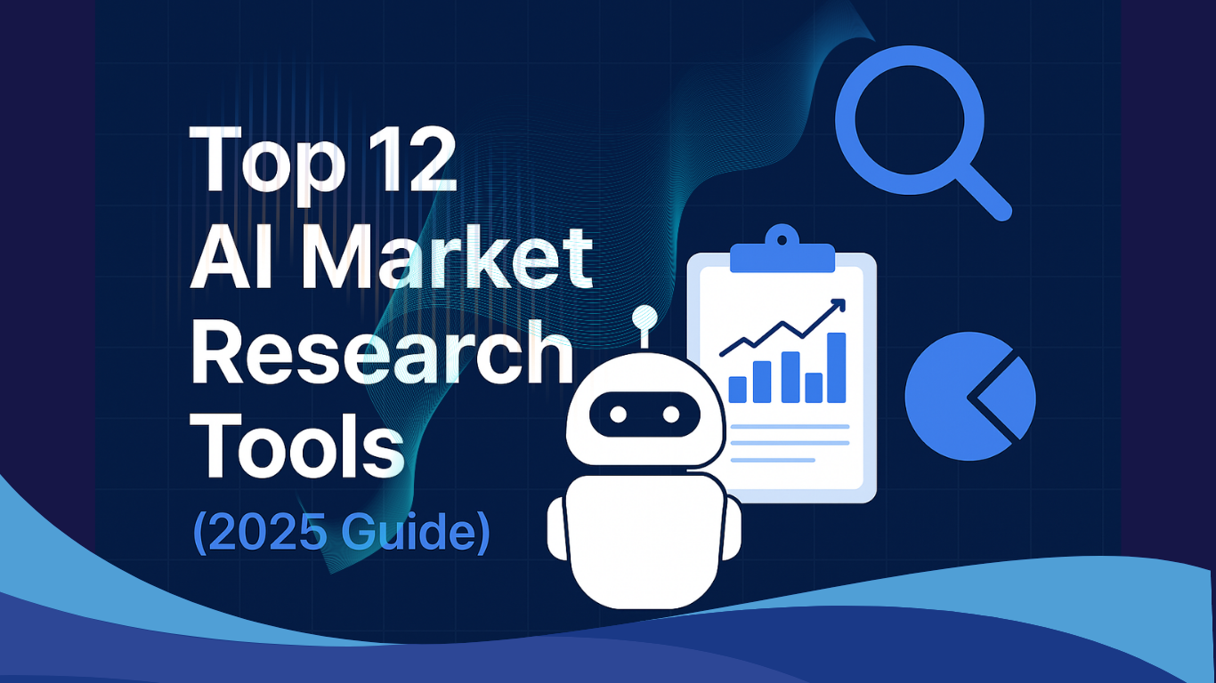 Top 12 AI Market Research Tools (2025 Guide)