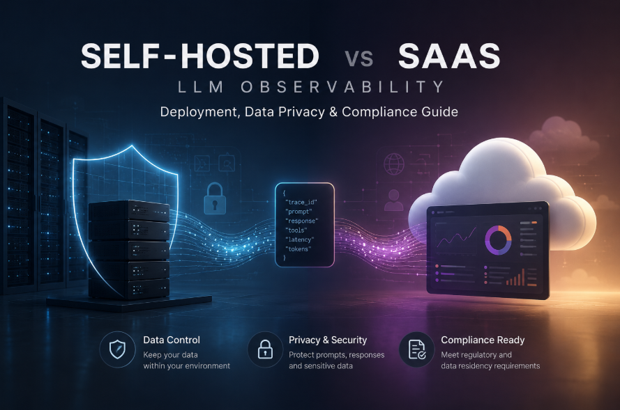 Self-Hosted vs SaaS LLM Observability: Deployment & Compliance Matrix