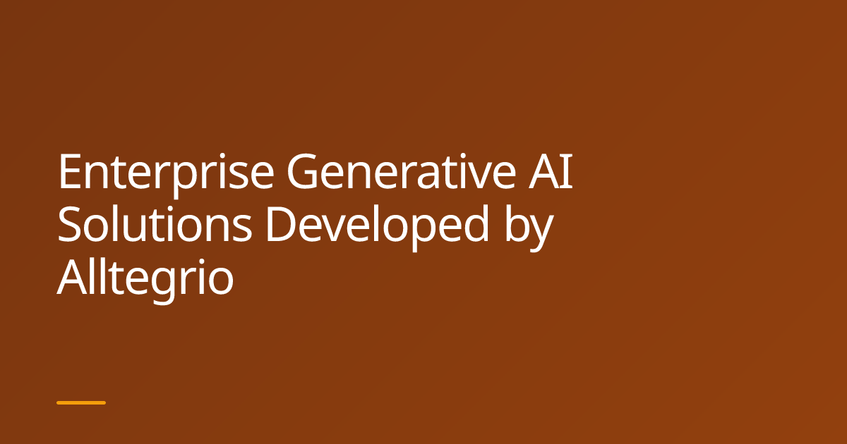 Enterprise Generative AI Solutions Developed by Alltegrio